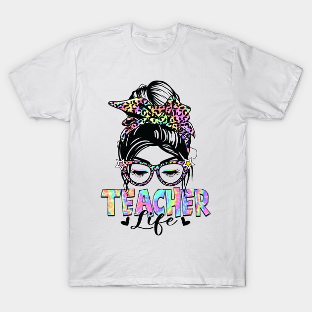 Teacher Life Messy Bun Hair Women Last Day of School T-Shirt by Sun Do Gan